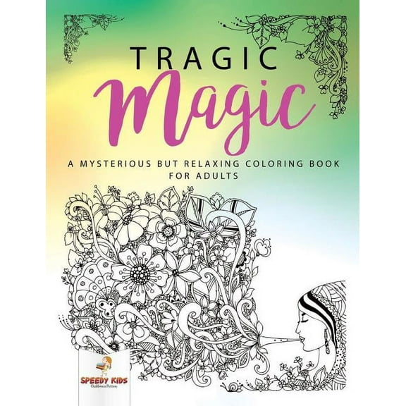 Tragic Magic: A Mysterious but Relaxing Coloring Book for Adults (Paperback)