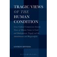 thumbnail image 1 of Tragic Views of the Human Condition: Cross-Cultural Comparisons Between Views of Human Nature in Greek and Shakespearean, (Paperback), 1 of 1