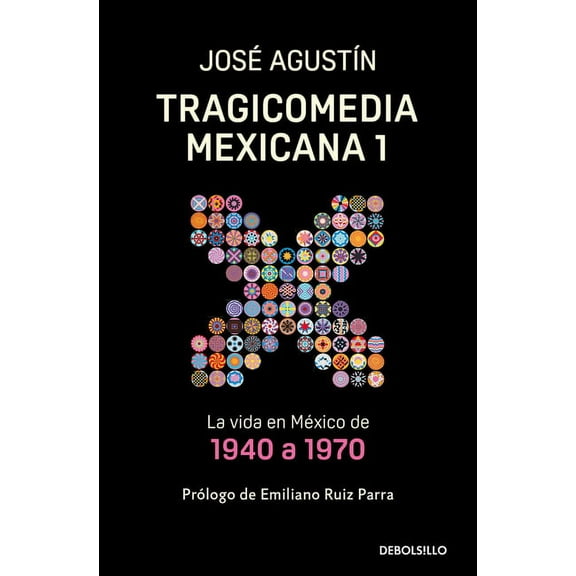 Tragicomedia Mexicana 1: La vida en Mxico de 1940 a 1970 / Tragicomedy 1 (Paperback)