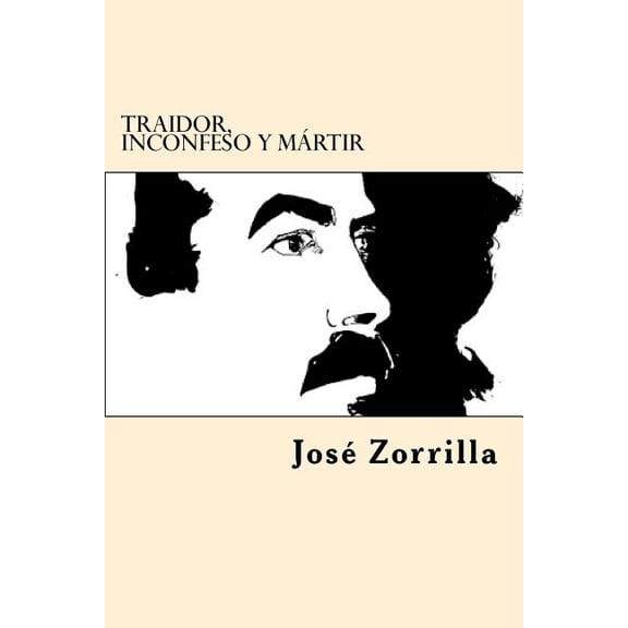Traidor, Inconfeso y Martir (Paperback)