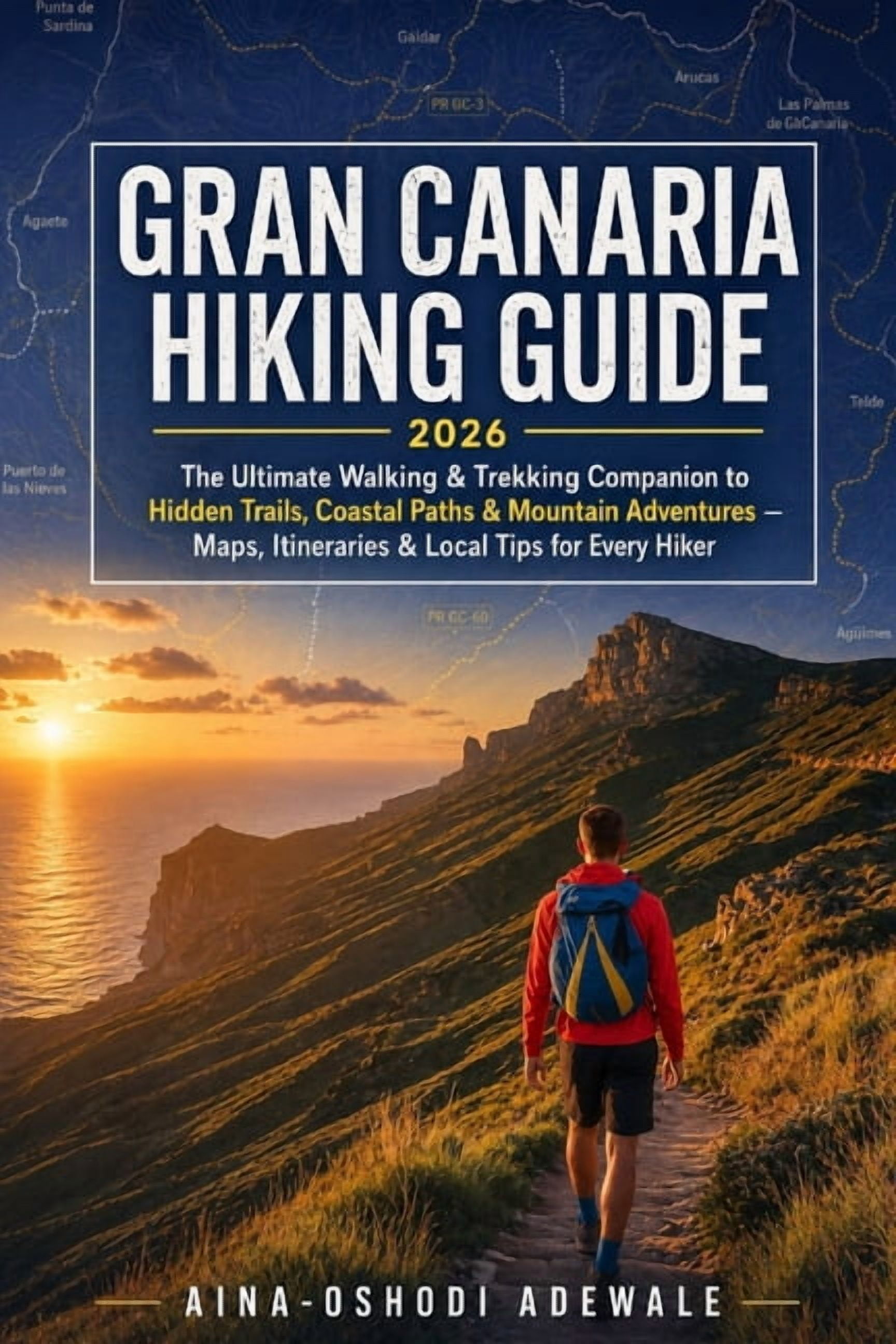 The Trail Companion Collection Gran Canaria Hiking Guide 2026: The Ultimate Walking & Trekking Companion to Hidden Trails, Coastal Paths, and Mountain , Book 7, (Paperback)