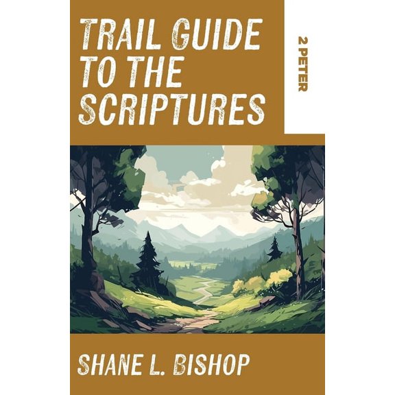 Trail Guide to the Scriptures: 2 Peter, (Paperback)