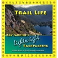 thumbnail image 1 of Pre-Owned Trail Life: Ray Jardine's Lightweight Backpacking (Paperback) 0963235974 9780963235978, 1 of 1