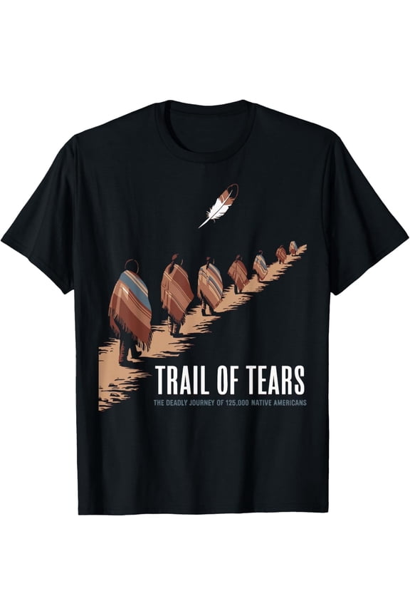 Trail Of Tears The Deadly Journey Of Native American T-Shirt