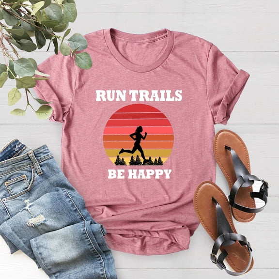 Trail Running Shirt, Run Trails Be Happy, Runner Mom Shirt,Fitness Tee,Workout Tee, Runner Woman Shirt, Runner Gift Shirt, Retro Running Tee Tshirt All Size S-5XL