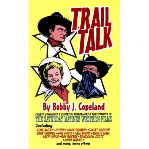 Pre-Owned Trail Talk : Candid Comments and Quotes by Performers and Participants of the Saturday Matinee Western Films (Paperback) 0944019218 9780944019214
