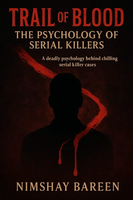 Trail of Blood: The Psychology of Serial Killers, (Paperback)