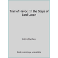 thumbnail image 1 of Pre-Owned Trail of Havoc: 2in the Steps of Lord Lucan (Hardcover) 0670813915 9780670813919, 1 of 1