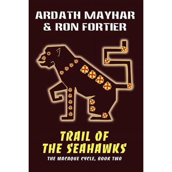Trail of the Seahawks [The Macaque Cycle, Book Two], (Paperback)