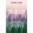 thumbnail image 1 of Trailblazer: A Woman's Guide to Letting Go of Expectations, Trusting Yourself, and Clearing the Path to a Fulfillin, (Paperback), 1 of 1