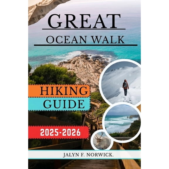 Trailblazer: The Ultimate Hiking Guide Great Ocean Walk, Australia Hiking Guide 2025-2026, Book 45, (Paperback)
