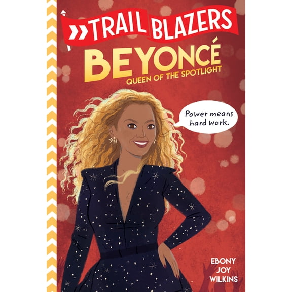 Trailblazers Trailblazers: Beyonc: Queen of the Spotlight, (Hardcover)