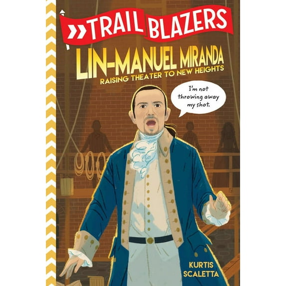 Trailblazers Trailblazers: Lin-Manuel Miranda: Raising Theater to New Heights, (Hardcover)