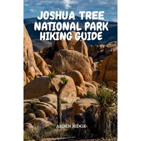Trailblazers: Ultimate Hiking Adventures Joshua Tree National Park Hiking Guide: Uncover Hidden Gems, Epic Hiking Trails, Rock Formations, and Night Sky Wonders , Book 86, (Paperback)