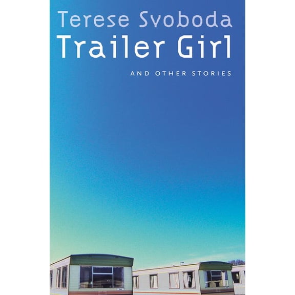 Trailer Girl and Other Stories, (Paperback)