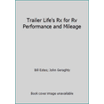 thumbnail image 1 of Pre-Owned Trailer Life's Rx for Rv Performance and Mileage, 9780934798068, 0934798060, Paperback,, 1 of 1