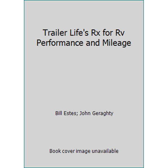 Pre-Owned Trailer Life's Rx for Rv Performance and Mileage, 9780934798068, 0934798060, Paperback,
