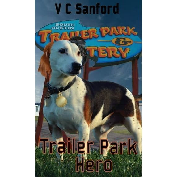 Trailer Park Hero, (Hardcover)