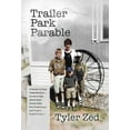 thumbnail image 1 of Trailer Park Parable: A True American Dream Story (Paperback), 1 of 2