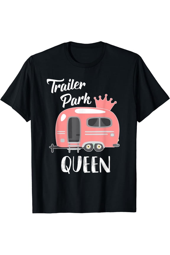 Trailer Park Queen, Funny Girl RV Camping T Shirt Black Medium