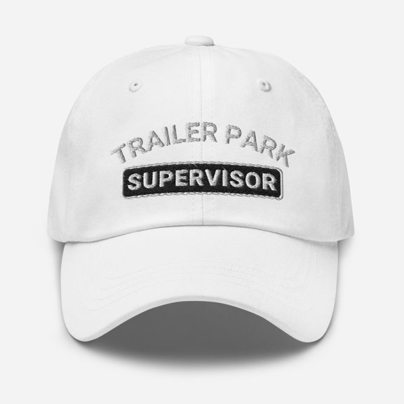 Trailer Park Supervisor Hat Dad Hat Trailer Park Embroidered Hat Trailer Park Hat Trailer Park Gift Trailer Park Cap Funny Mobile Home Gift (White)