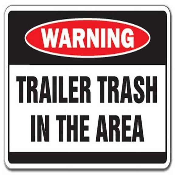 Trailer Trash in Area Warning Decal - Garbage Park Decals White Mobile Home
