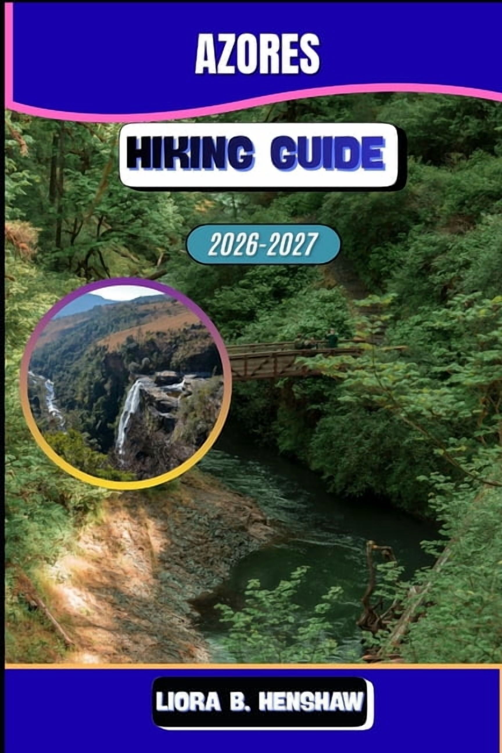 Trailfront Guides 2026 Azores Hiking Guide 2026-2027, Book 40 ...
