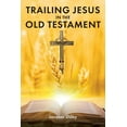 thumbnail image 1 of Trailing Jesus in the Old Testament (Paperback), 1 of 1