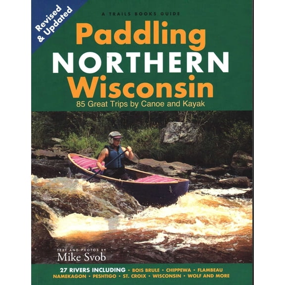 Trails Books Guide Paddling Northern Wisconsin, (Paperback)
