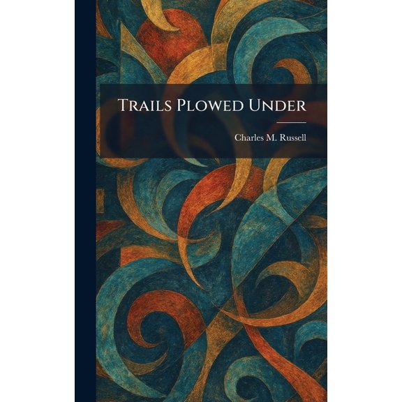 Trails Plowed Under, (Hardcover)