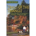 thumbnail image 1 of Trails of the Triangle: Over 400 Trails in the Raleigh/Durham/Chapel Hill Area, (Paperback), 1 of 1