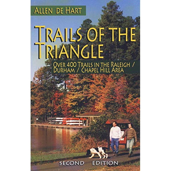 Pre-Owned Trails of the Triangle: Over 400 Trails in the Raleigh/Durham/Chapel Hill Area (Paperback) by Allen de Hart