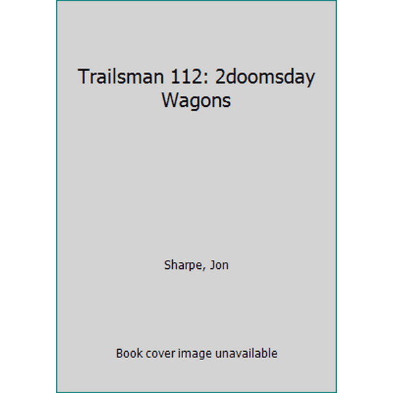 Pre-Owned Trailsman 112: 2doomsday Wagons (Mass Market Paperback) 0451169425 9780451169426