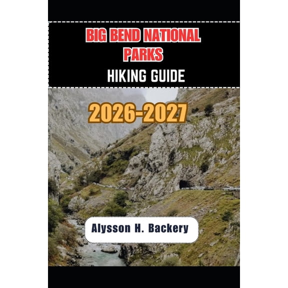 Trailwise 2025 Hiking Edition Big Bend National Park Hiking Guide, Book 43, (Paperback)