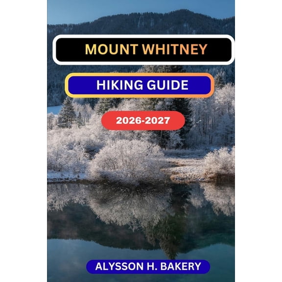Trailwise 2025 Hiking Edition Mounth Whitney Hiking Guide, Book 9, (Paperback)