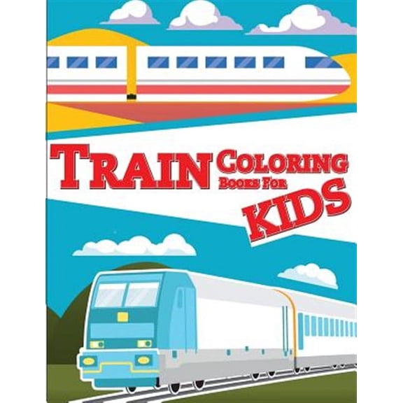 Railroad Engines Coloring Book: Train Coloring Book for Kids: Train coloring book for kids & toddlers - activity books for preschooler (Paperback)