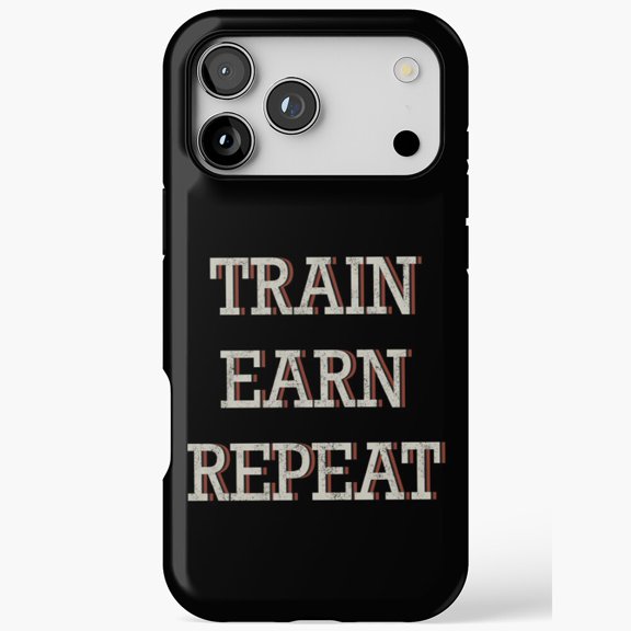Train Earn Repeat Motivational Gym Workout for iPhone Case 11 to 17 Pro Max