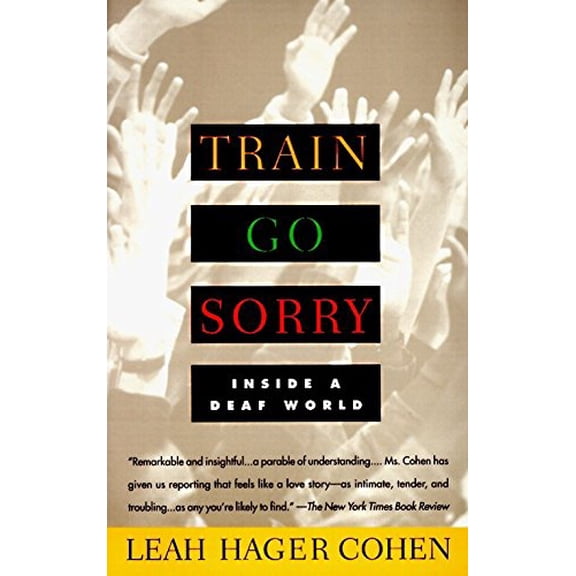 Pre-Owned TRAIN GO SORRY: Inside a Deaf World (Paperback) 0679761659 9780679761655