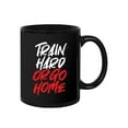 thumbnail image 1 of Train Hard Or Go Home Quote Mug Unisex's -Image by Shutterstock, 1 of 4