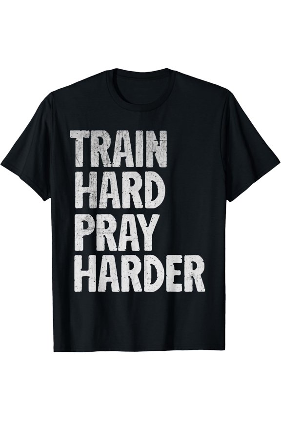 Train Hard Pray Harder Christian Weightlifting Lifting Gym T-Shirt Size S-5XL
