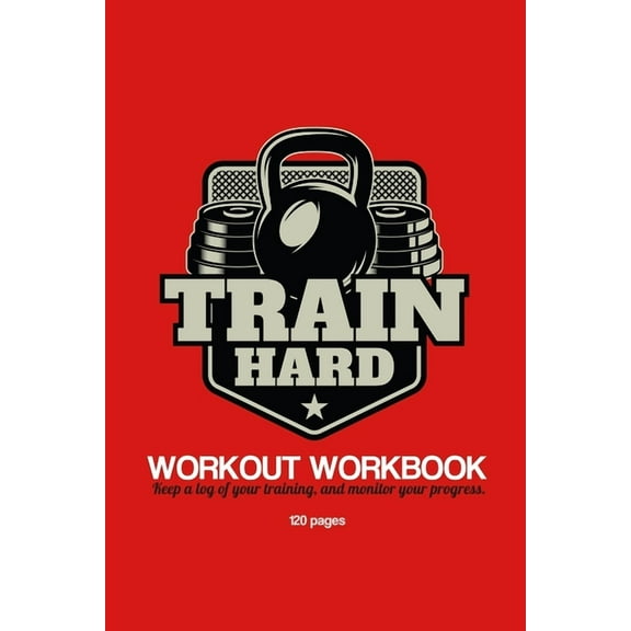 Train Hard Workout Workbook