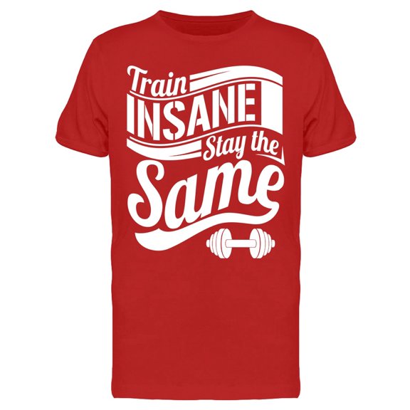 Train Insane Graphic Art Tee Men's -Image by Shutterstock Men's T-shirt