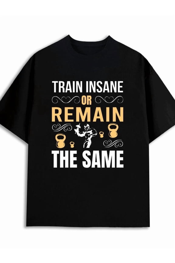 Train Insane T-Shirt fishing graphic t shirts t-shirt for men 180G 100% Cotton black Perfect for exercise Hip-hop street style for men funny for 60 year old Unique Design Unisex Shirt Graphic tshirts