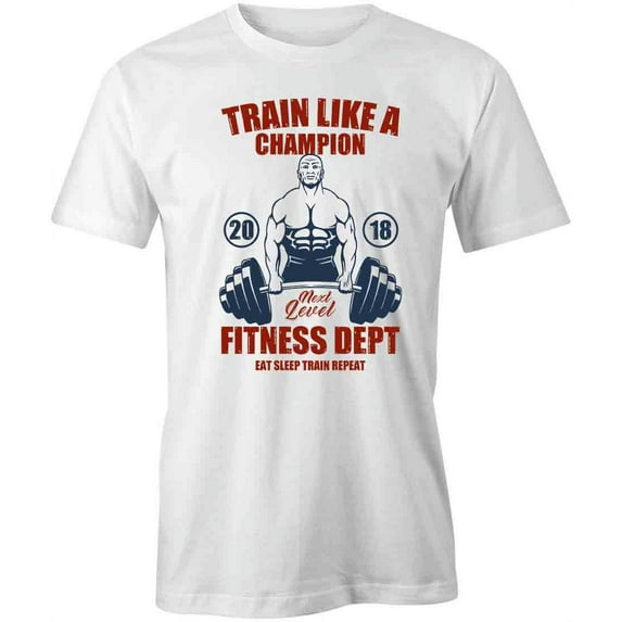 Train Like A Champ Fitness Dept T-Shirt | Workout White Tee Gift
