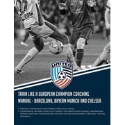 Train Like a European Champion Coaching Manual - Barcelona, Bayern Munich and Chelsea Paperback 198206983X 9781982069834 David M Newbery