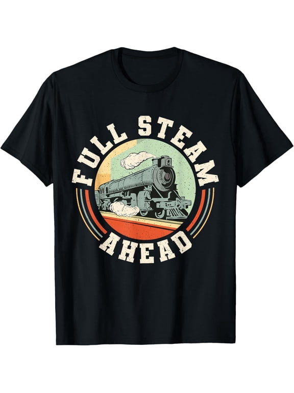 Train Lover Locomotive Railroad Full Steam Ahead T-Shirt men and women can wear, black, white, gifts