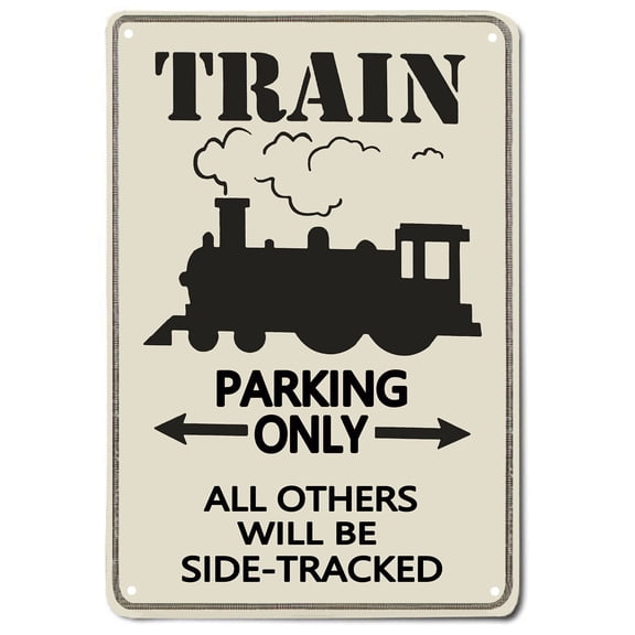 Train Parking Only All Others Will Be Side Tracked Vintage Metal Sign Retro Wall Dcor for Man Cave Train Lover Gifts Size: 12 x 16 inch