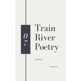 thumbnail image 1 of Train River Poetry : Spring 2021 (Paperback), 1 of 1