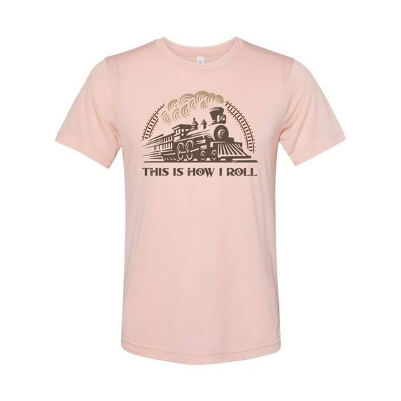 Train Shirt, Locomotive Shirt, This Is How I Roll, Train Gift, Unisex Fit, Gift For Him, Locomotive Gift, Dad Shirt, Train Lover, Trains, Peach, LARGE
