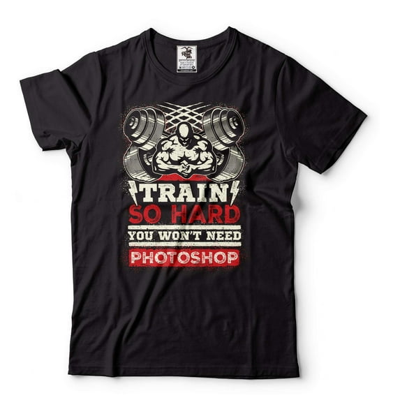 Train So Hard You Won't Need Photoshop Shirt Gym Shirt Inspirational Motivational Shirts (3X-Large Black)